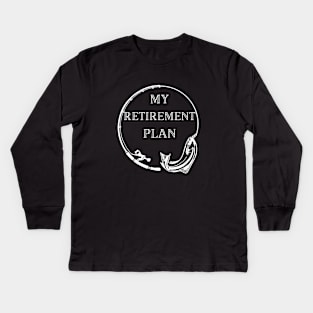 Fishing is my retirement plan Kids Long Sleeve T-Shirt